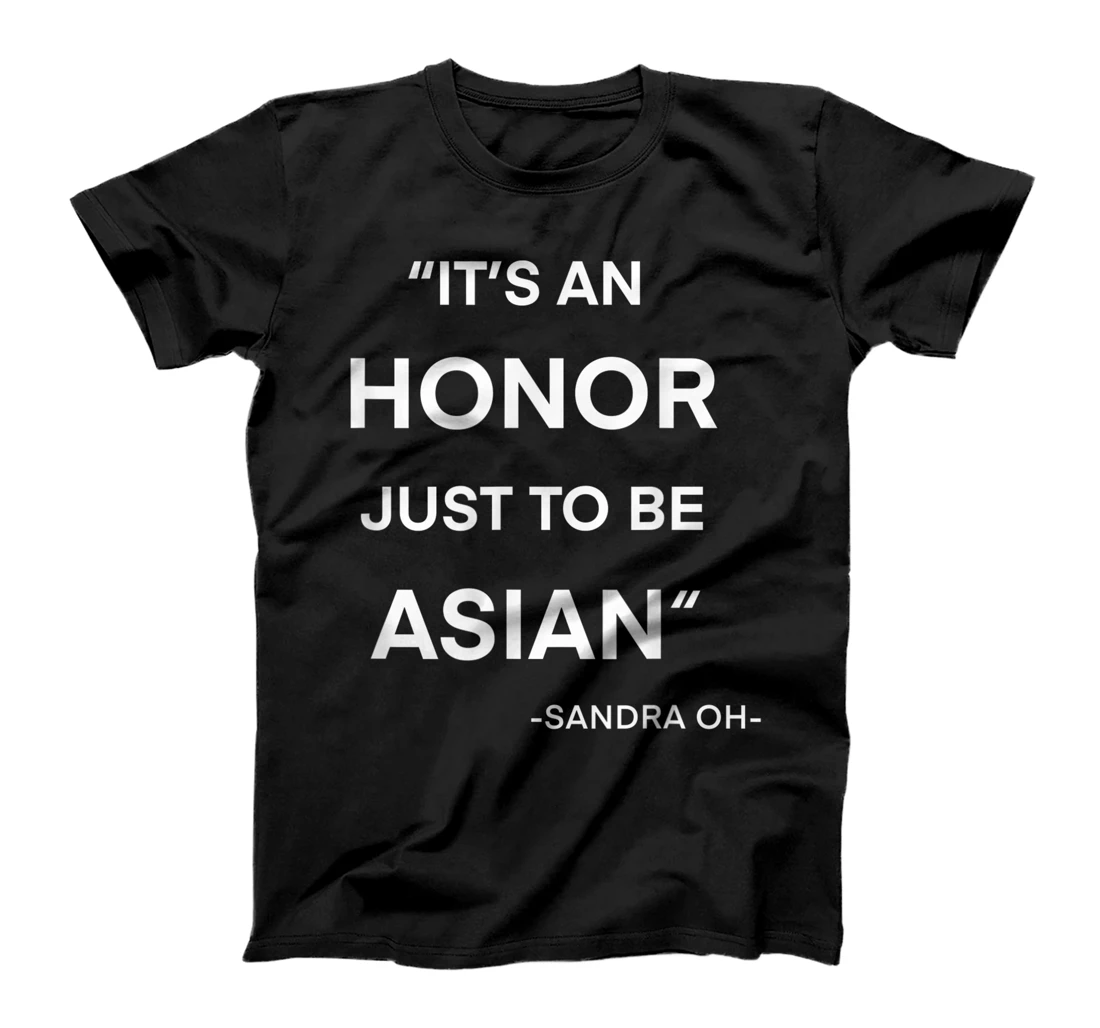  It's an honor just to be Asian, Stop Asian hate T-Shirt