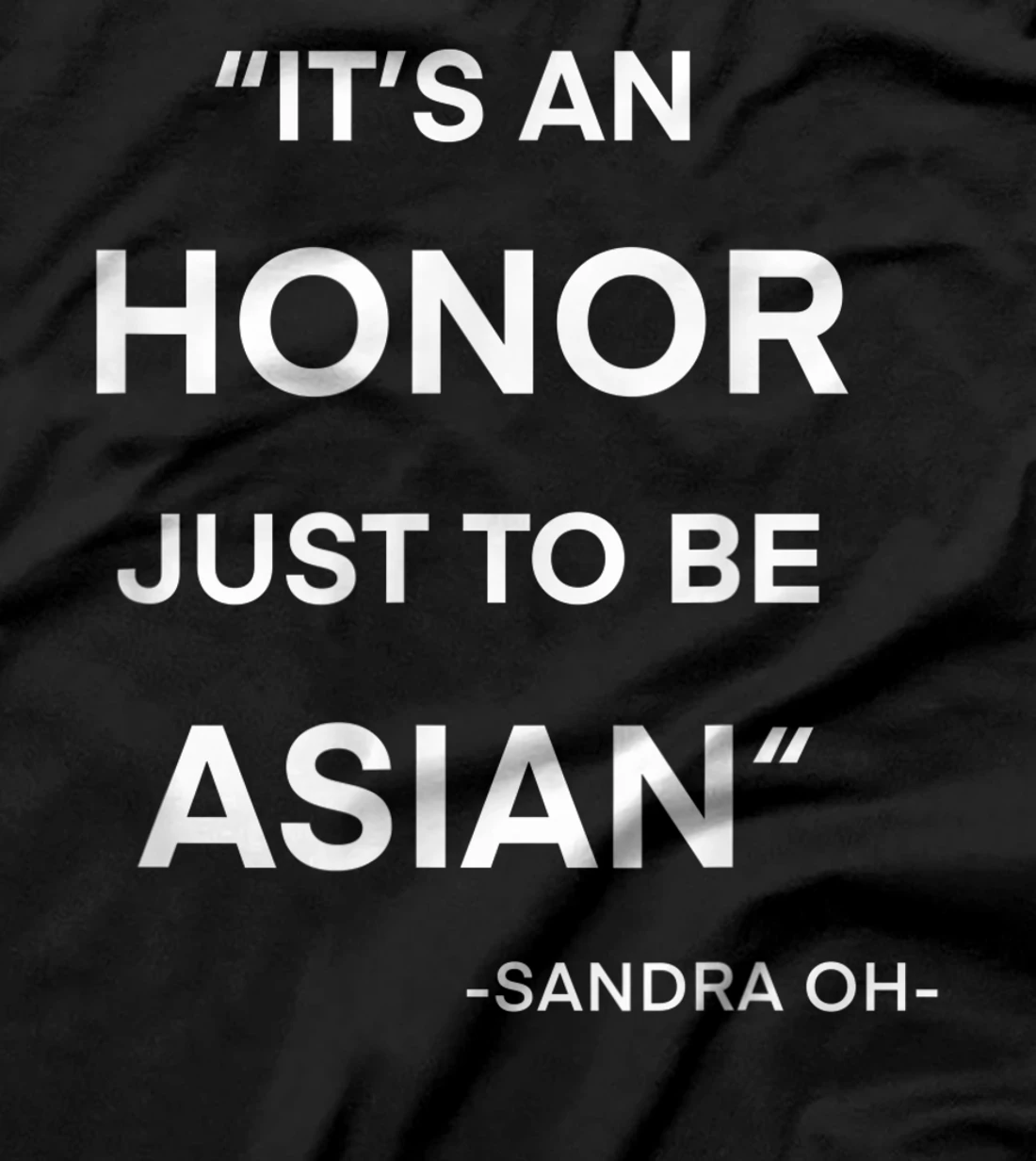  It's an honor just to be Asian, Stop Asian hate T-Shirt