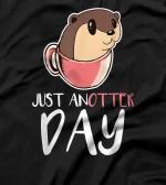  Just An Otter Day Coffee Mug T-Shirt
