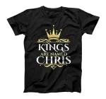  Kings Are Named Chris T-Shirt