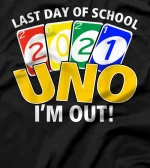  Last day of school 2021 Uno I'm out! Style Graduation T-Shirt