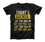  Let the Dog In Let the Dog Out T-Shirt