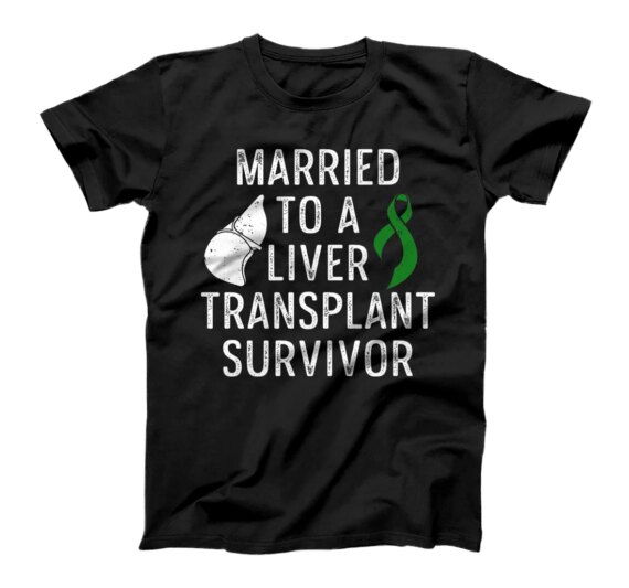  Liver Transplant Survivor Married Organ Warrior T-Shirt