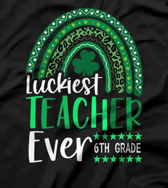  Luckiest 6th Grade Teacher Ever St Patricks Day Leopard Cool T-Shirt