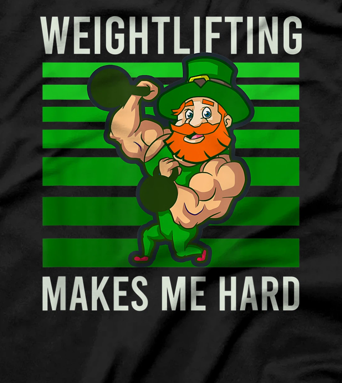  Makes Me Hard Design St. Patricks Weightlifting T-Shirt