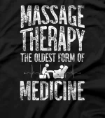  Massae therapy the oldest form of medicine Massage Therapist T-Shirt