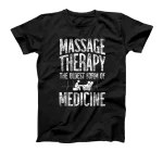  Massae therapy the oldest form of medicine Massage Therapist T-Shirt