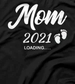  Mom 2021 Loading Future New Mommy Pregnancy Announcement T-Shirt