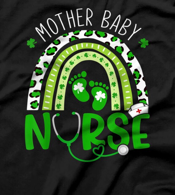 Mother Baby Nurse Rainbow Nursing Happy St Patricks Day RN T-Shirt