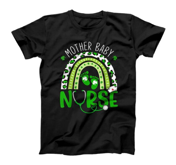  Mother Baby Nurse Rainbow Nursing Happy St Patricks Day RN T-Shirt