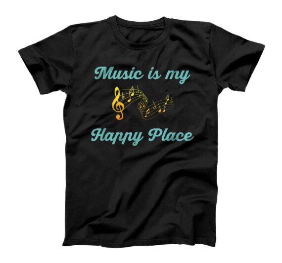  Music Is My Happy Place - Musician Dancer Actor Actress T-Shirt