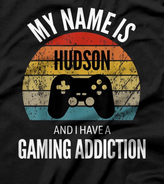  My Name Is Hudson And I Have A Gaming Additiction T-Shirt