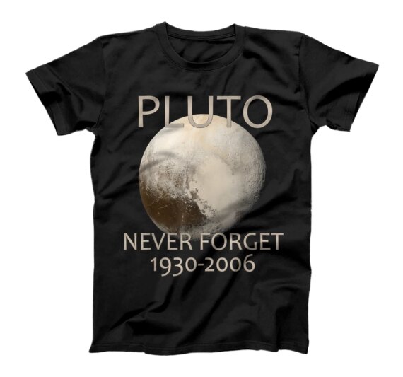  Never Forget Pluto Planet Space Science Nerdy Astronomy T-Shirt