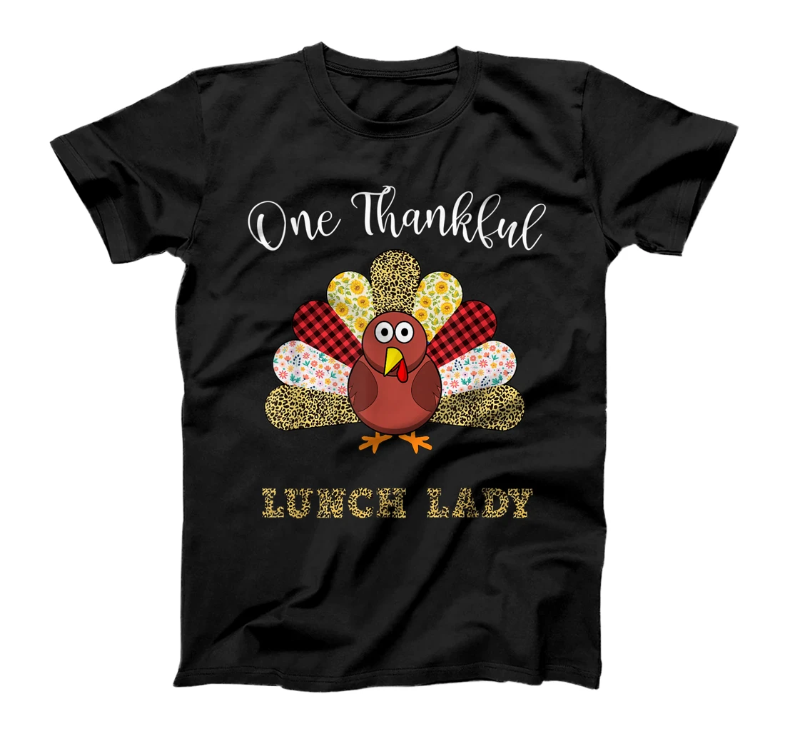  One Thankful Lunch lady Turkey Leopart Thankgivings T-Shirt
