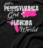 Pennsylvania Shirts Just a Pennsylvania girl in a Florida T-Shirt