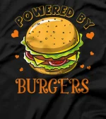  Powered By Burger Hamburger Lover Gift For  T-Shirt