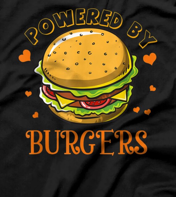  Powered By Burger Hamburger Lover Gift For  T-Shirt