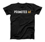 Promoted AF Funny New Job Promotion Woman Congrats T-Shirt