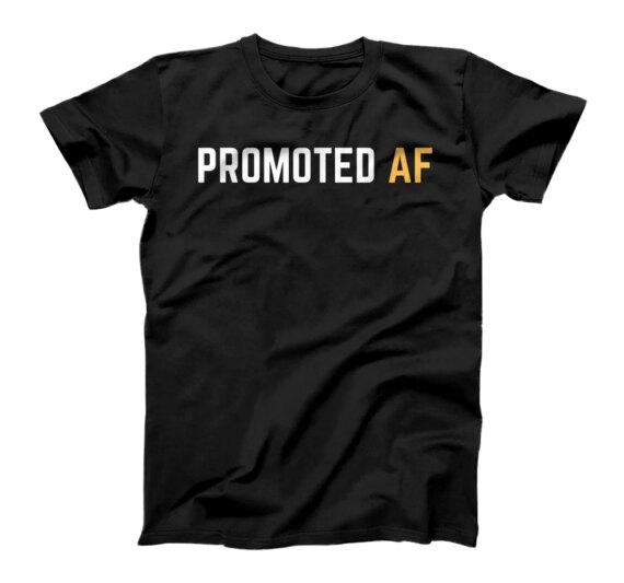 Promoted AF Funny New Job Promotion Woman Congrats T-Shirt