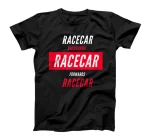  RACECAR backwards and forwards is still a RACECAR T-Shirt