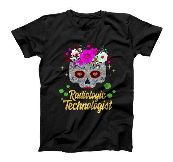  Radiologic Technologist Rad Tech Week Floral Sugar Skull T-Shirt