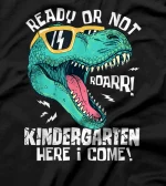  Ready Or Not Kindergarten Here I Come Dinosaur T-Shirt