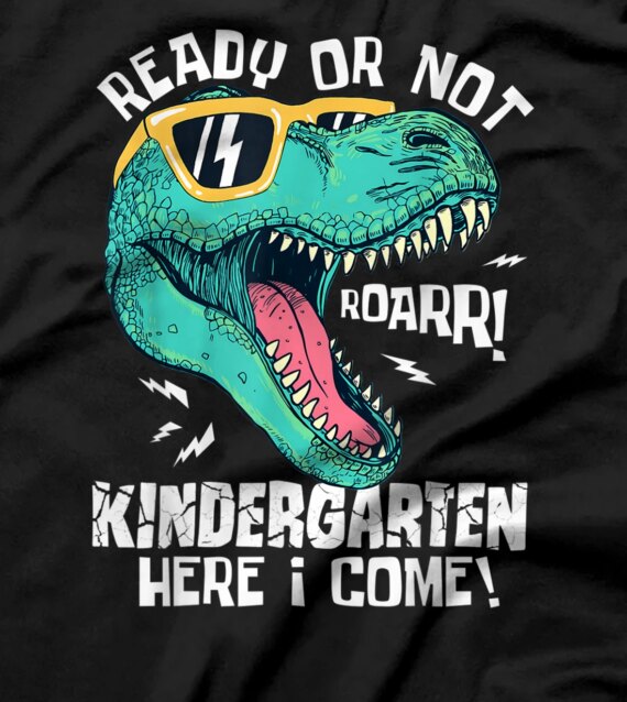  Ready Or Not Kindergarten Here I Come Dinosaur T-Shirt