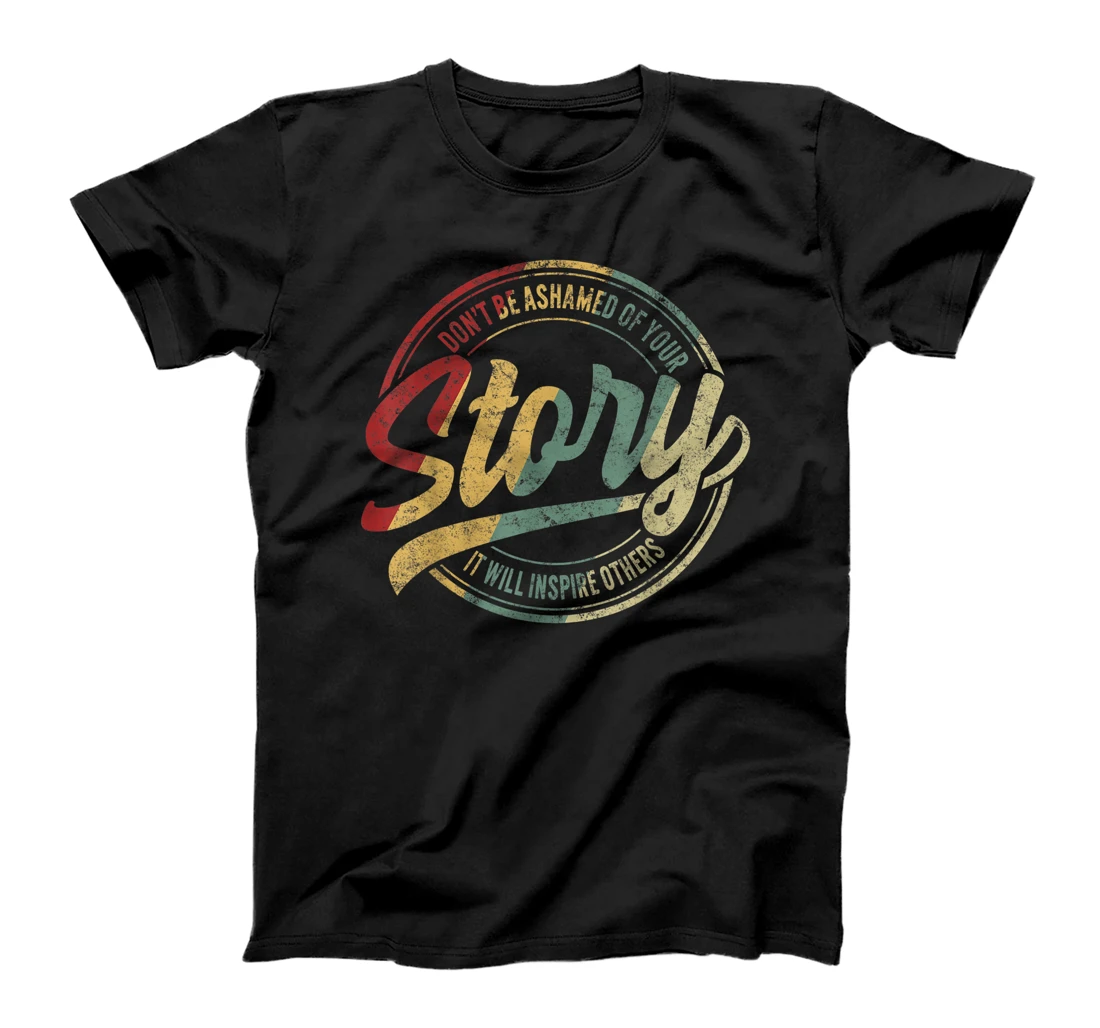  Recovery Sober Your Story Will Inspire Alcoholism Addiction T-Shirt