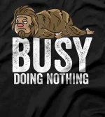  Sasquatch Busy Doing Nothing Shirt Lazy Tee Boys Girls Gift T-Shirt