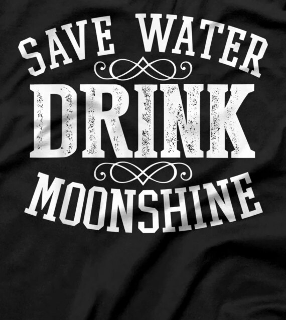  Save Water Drink Moonshine Funny Drinking Alcohol Party T-Shirt