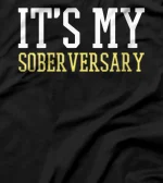  Soberversary T Shirt for Celebrating Sober Years of Sobriety T-Shirt