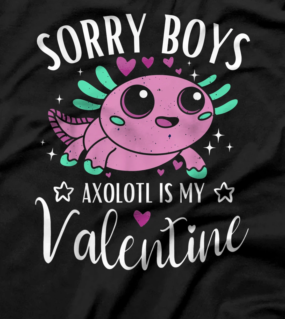  Sorry Boys Axolotl Is My Valentine, Funny Valentine's Day T-Shirt