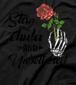  Stay Chula And Unbothered Skeleton Hand Hold Rose T-Shirt