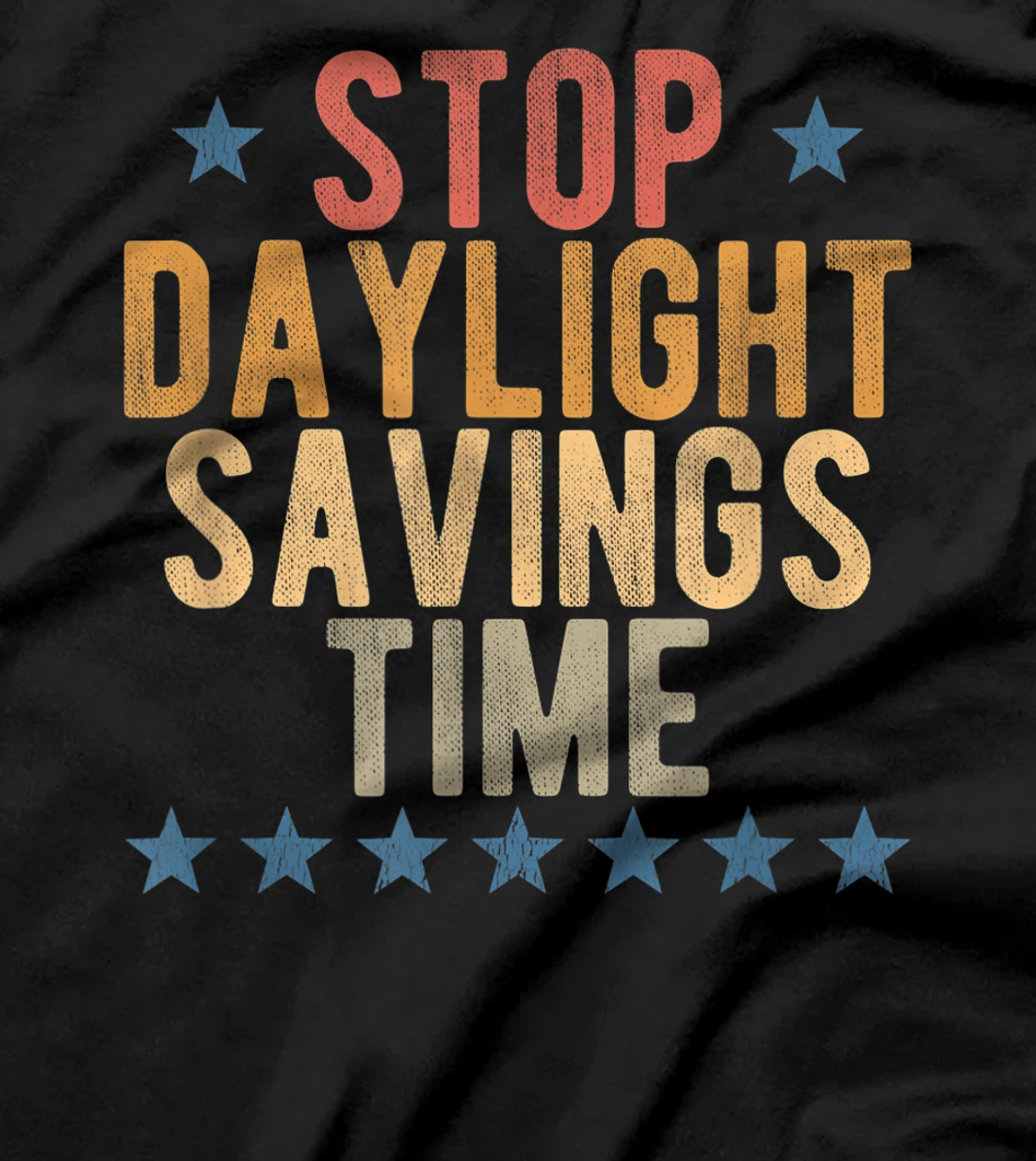  Stop Daylight Savings Time DTS Funny Calendar Joke T-Shirt