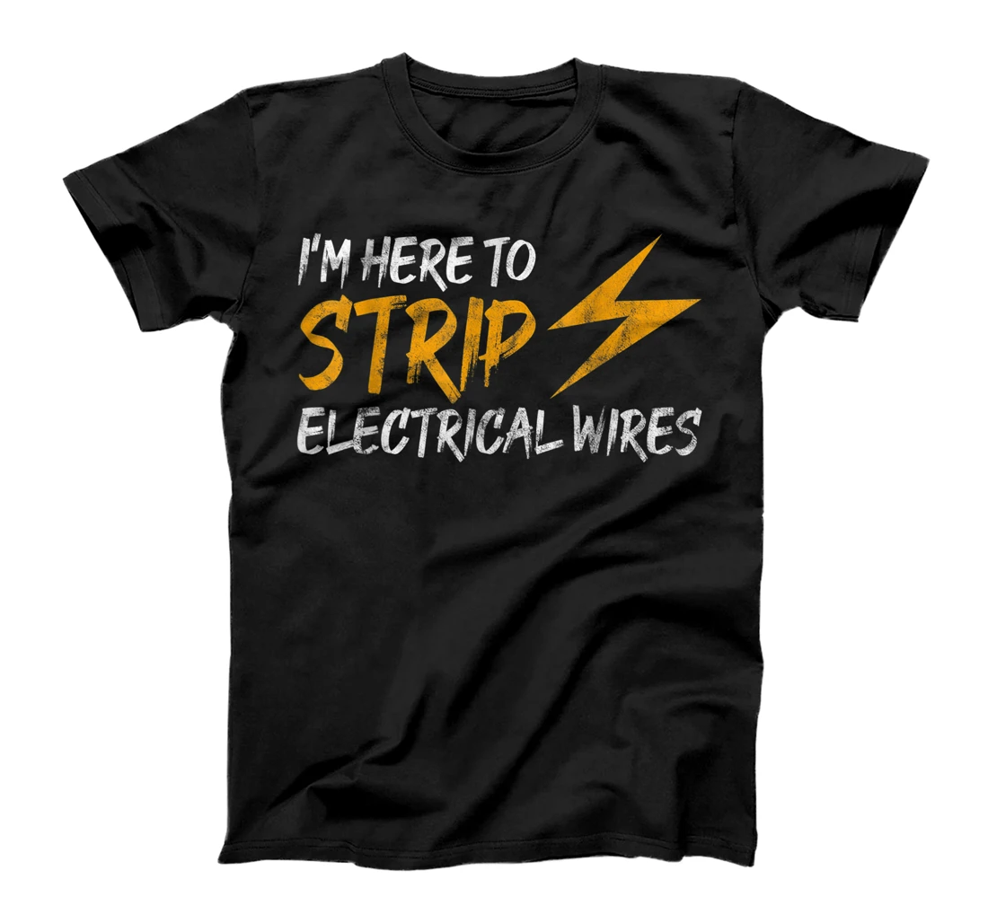  Strip Electrical Wires Electrician Powerline Engineer Gift T-Shirt