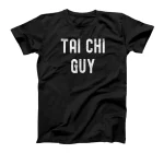  Tai Chi Lover Gift, Tai Chi Guy T-Shirt