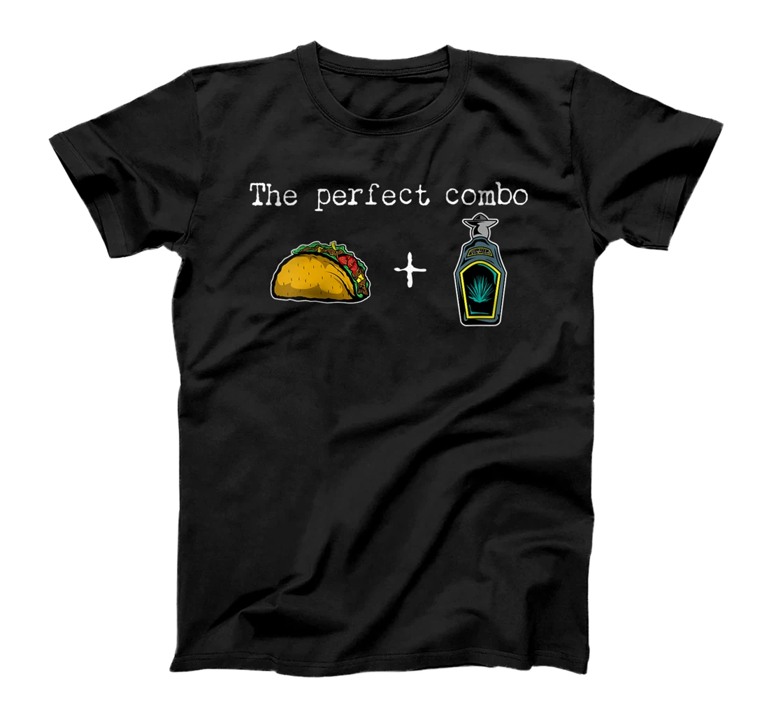  The perfect combo Tacos and Tequila Taco Plus Tequila T-Shirt
