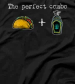  The perfect combo Tacos and Tequila Taco Plus Tequila T-Shirt