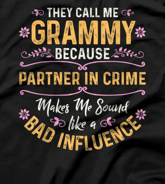  They Call Me Grammy Because Partner In Crime T-Shirt