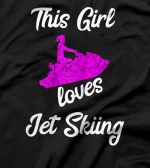  This Girl Loves Jet Skiing Watercraft Jet Ski Water Jetski T-Shirt