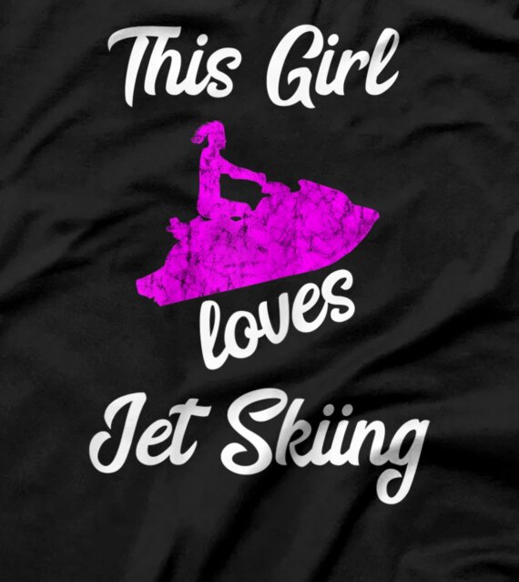  This Girl Loves Jet Skiing Watercraft Jet Ski Water Jetski T-Shirt