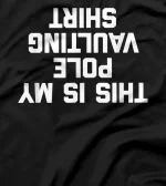  This Is My Pole Vaulting Shirt Tshirt funny saying sarcastic T-Shirt