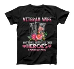  Veteran Wife Most People Never Meet Their Heroes I Married T-Shirt