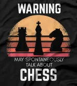  Warning May spontaneously talk about Chess T-Shirt