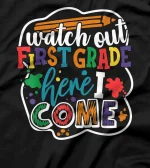  Watch Out 1st Grade Here I Come Back to School Boys Girls T-Shirt