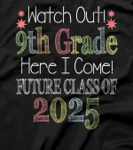 Watch Out 9th Grade Here I Come Future Class 2025 T-Shirt