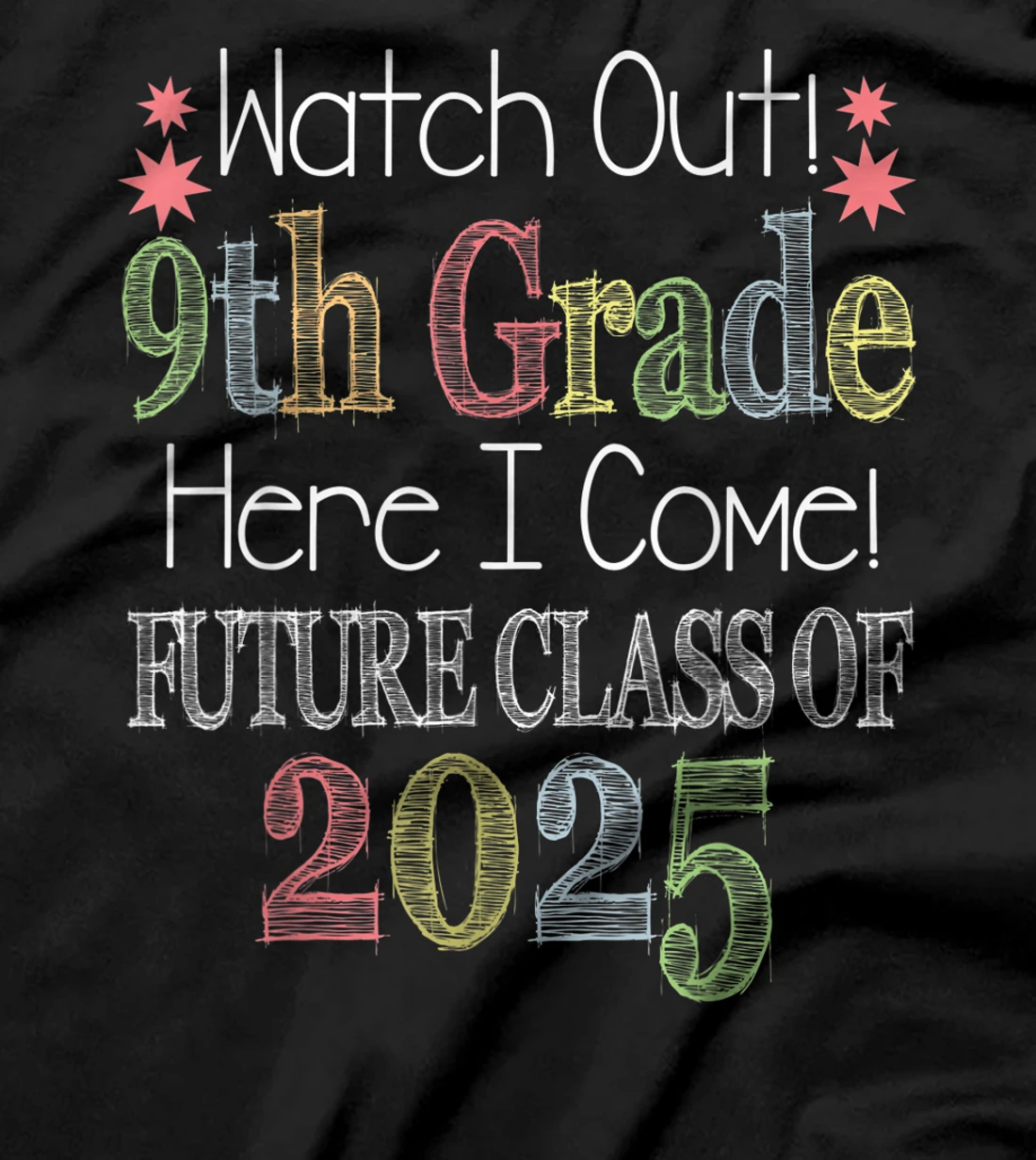  Watch Out 9th Grade Here I Come Future Class 2025 T-Shirt
