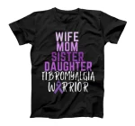  Wife Mom Sister Daughter Fibromyalgia Warrior Awareness T-Shirt