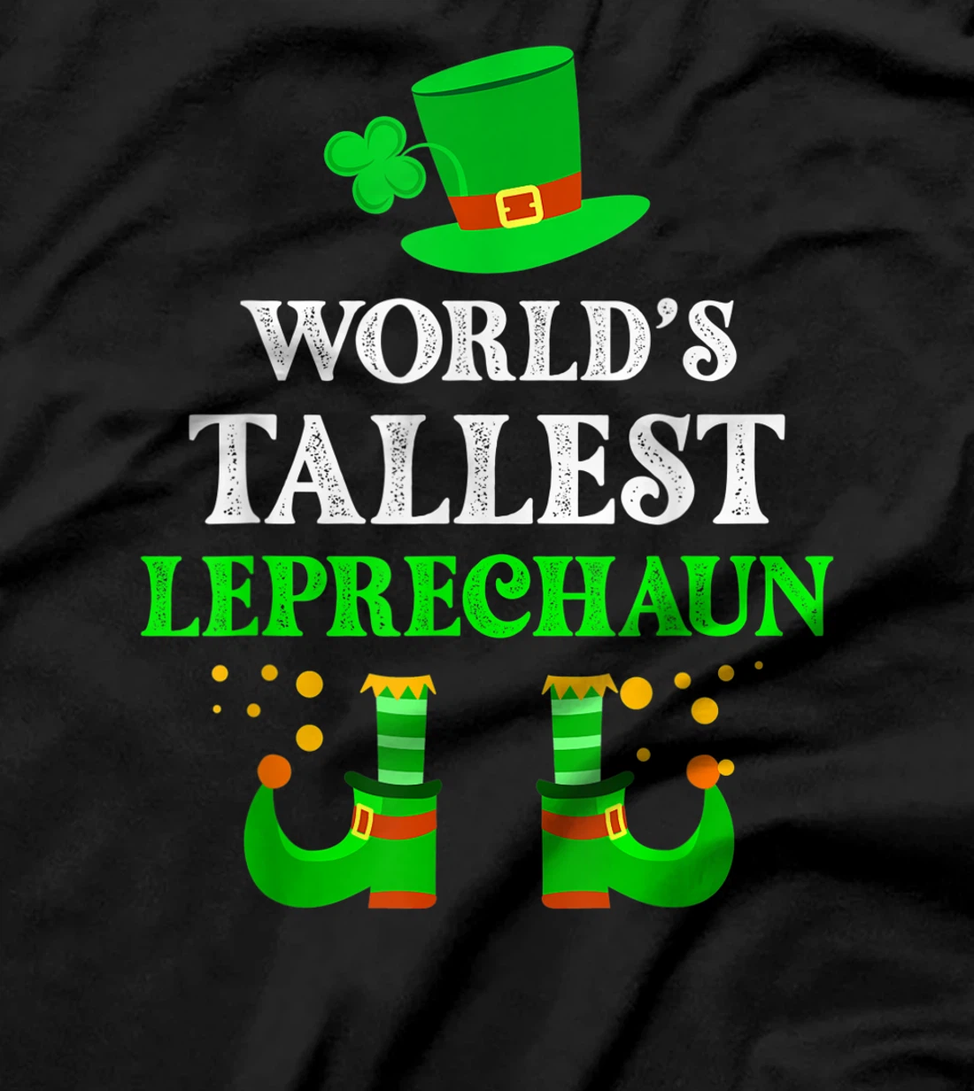  World's Tallest Leprechaun Shirt Funny St Patrick's Day Gift T-Shirt