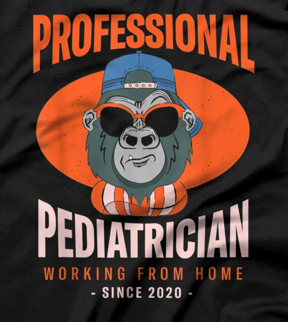 Working From Home Pediatrician Pediatric Doctor Boss Pedia T-Shirt